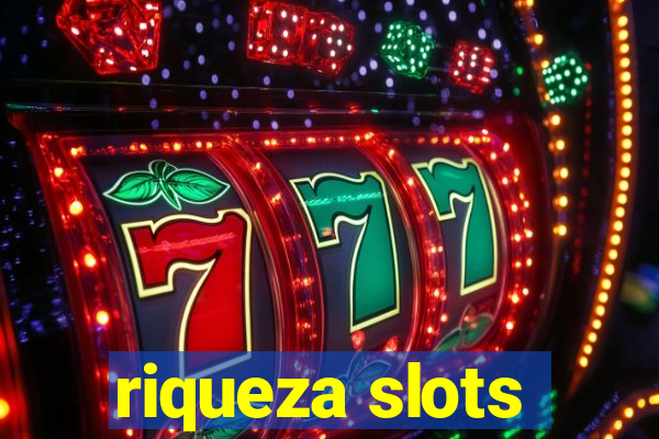 riqueza slots